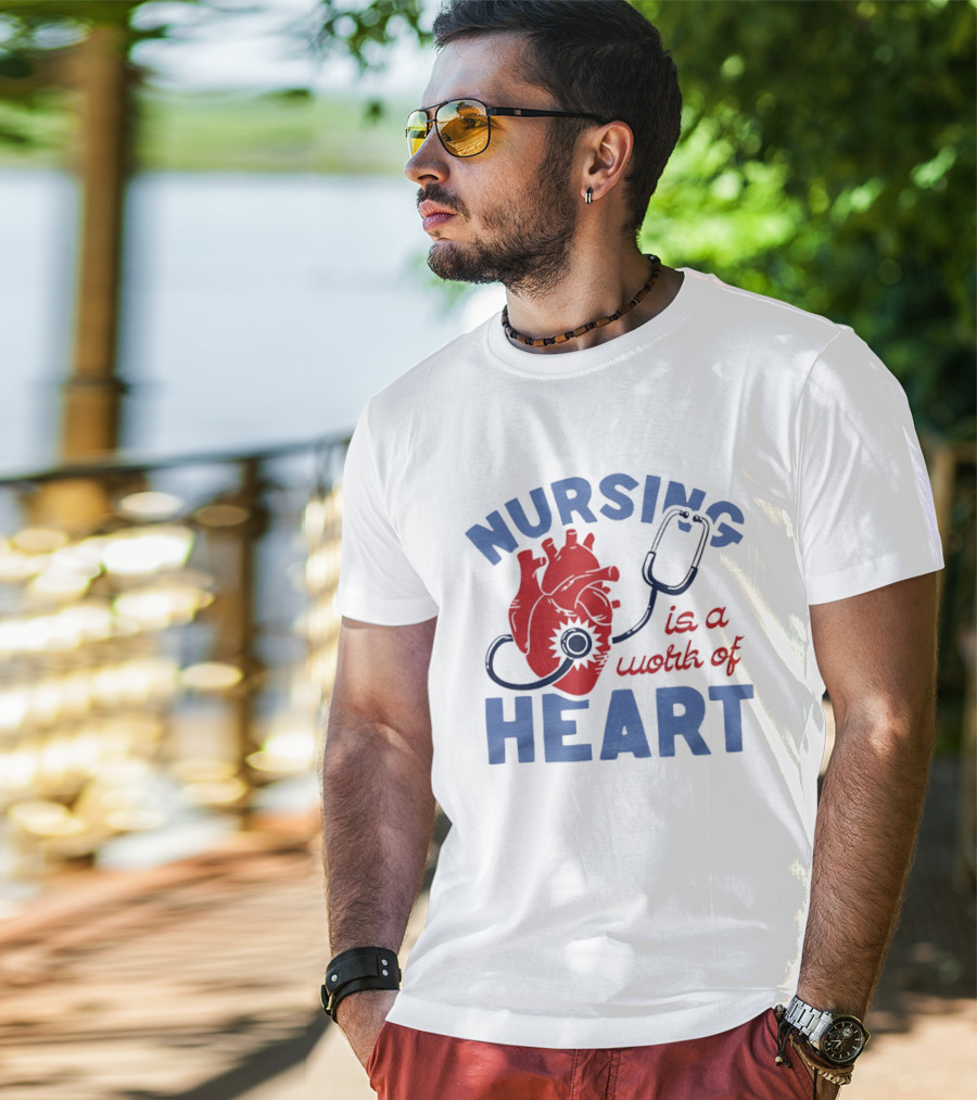 Nursing Is A Work Of Heart Stethoscope Listening To Heart T-Shirt
