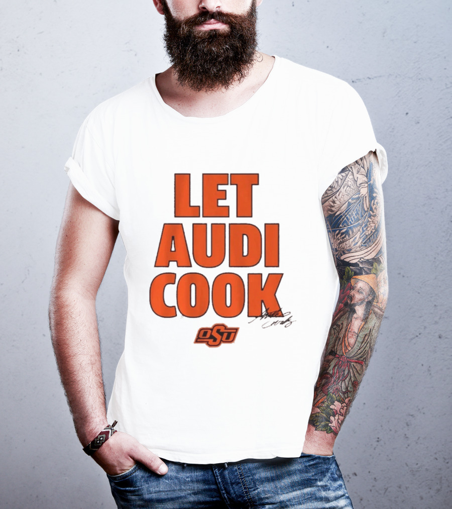 Oklahoma State Basketball Let Audi Cook OSU Audi Crooks T-Shirt