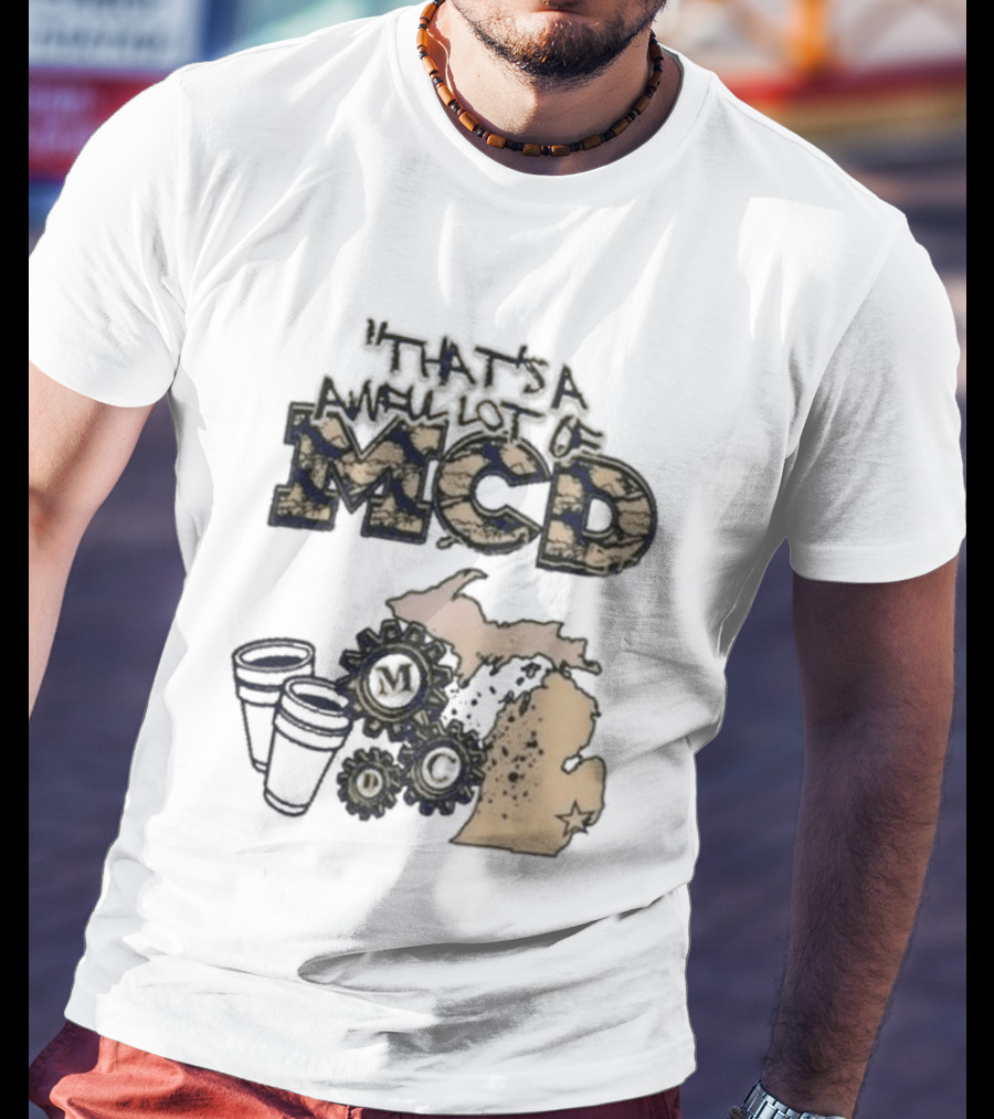 That's A Awful Lot Of Cough Syrup Awful Lot Of Mcd Map Cups T-Shirt