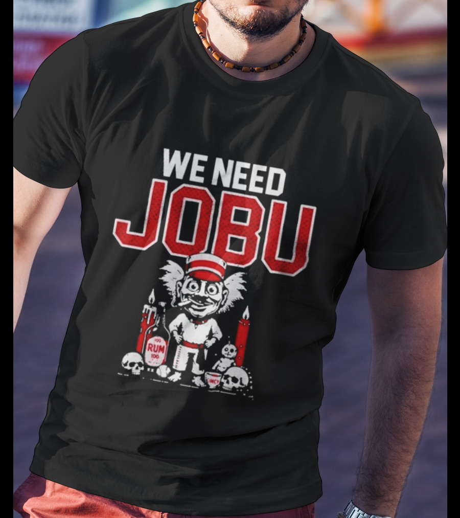 Cincinnati Reds We Need Jobu Rum Candles Baseball T-Shirt