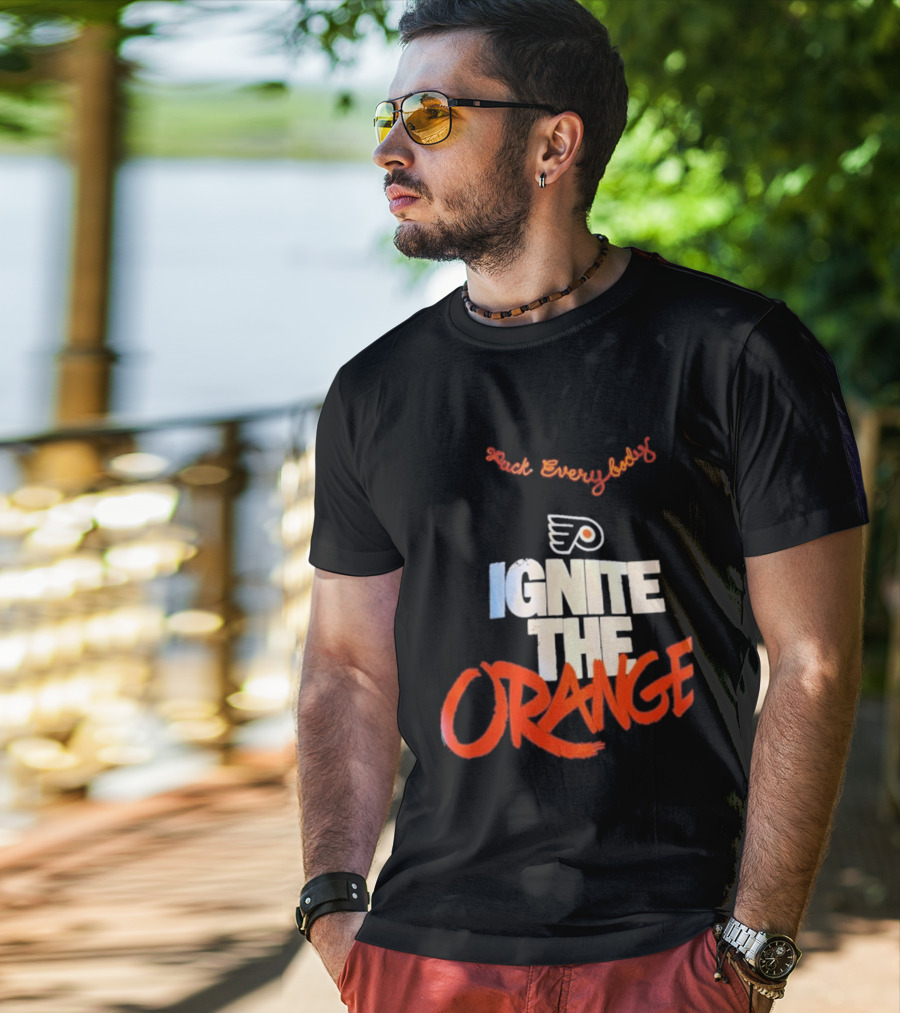 Fuck Everybody Ignite The Orange Philadelphia Flyers Hockey 2026 T-Shirt