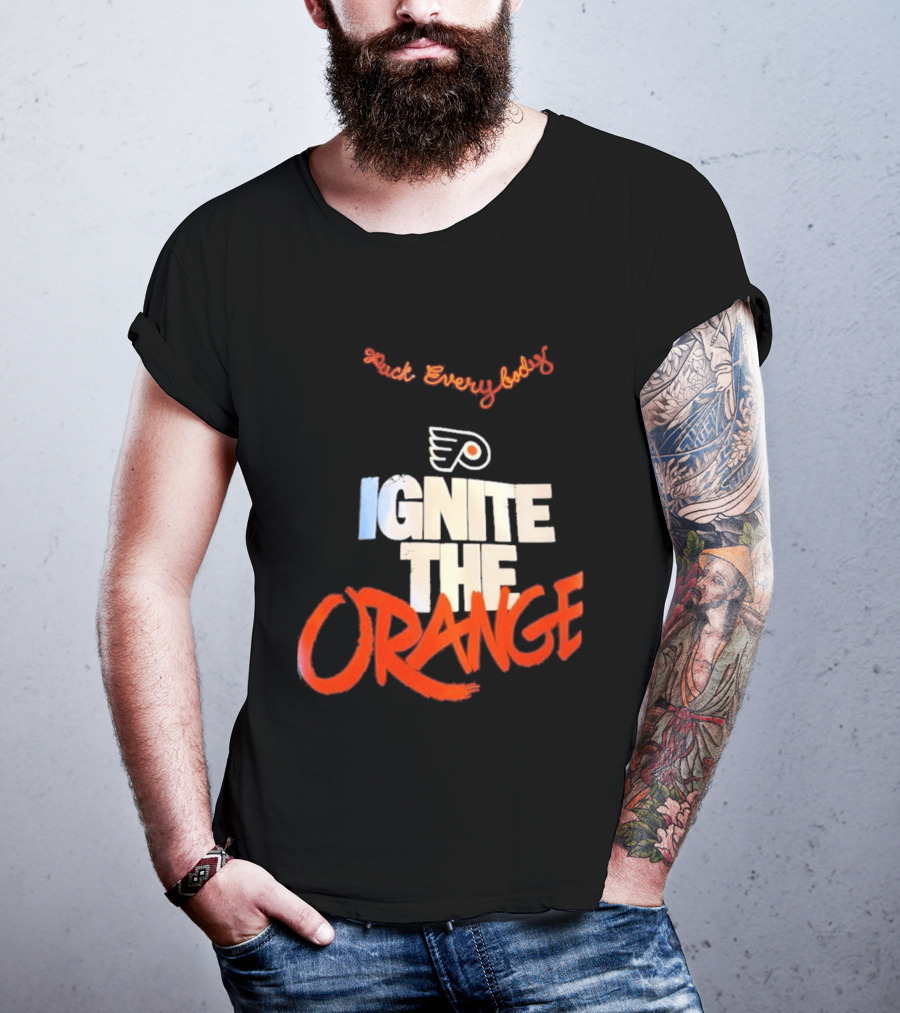 Fuck Everybody Ignite The Orange Philadelphia Flyers Hockey 2026 T-Shirt