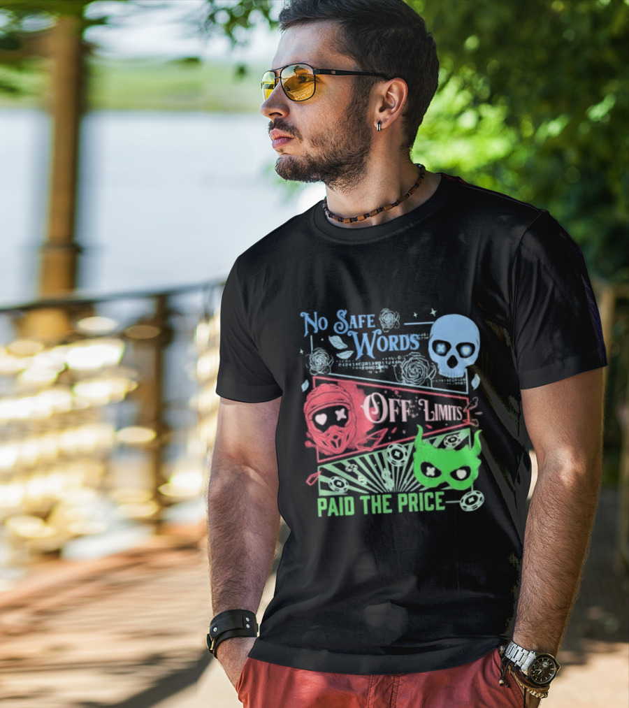 No Safe Words Off Limits Masked Men Paid The Price T-Shirt