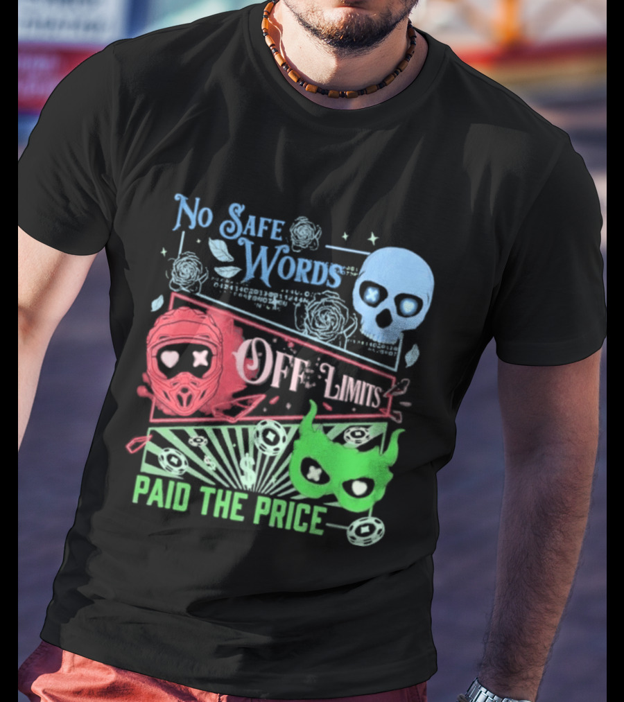 No Safe Words Off Limits Masked Men Paid The Price T-Shirt