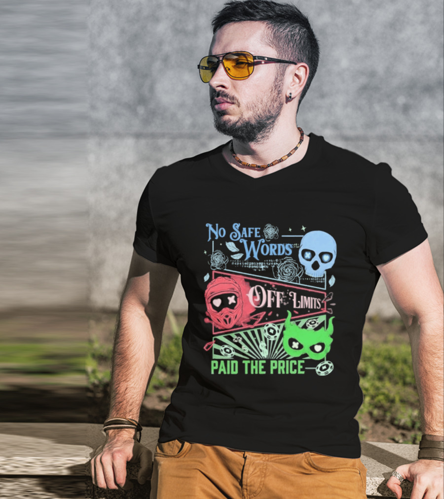 No Safe Words Off Limits Masked Men Paid The Price T-Shirt