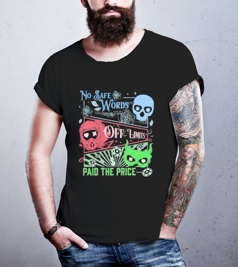 No Safe Words Off Limits Masked Men Paid The Price T-Shirt