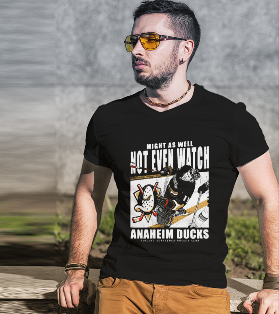 Might As Well Not Even Anaheim Ducks Violent Gentlemen Hockey Club T-Shirt
