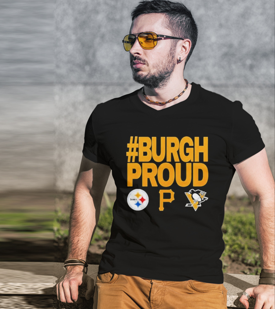 #Burgh Proud Pittsburgh Pirates 2026 Steelers Penguins T-Shirt