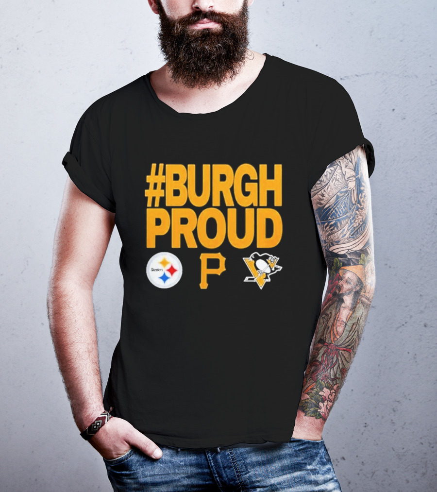 #Burgh Proud Pittsburgh Pirates 2026 Steelers Penguins T-Shirt