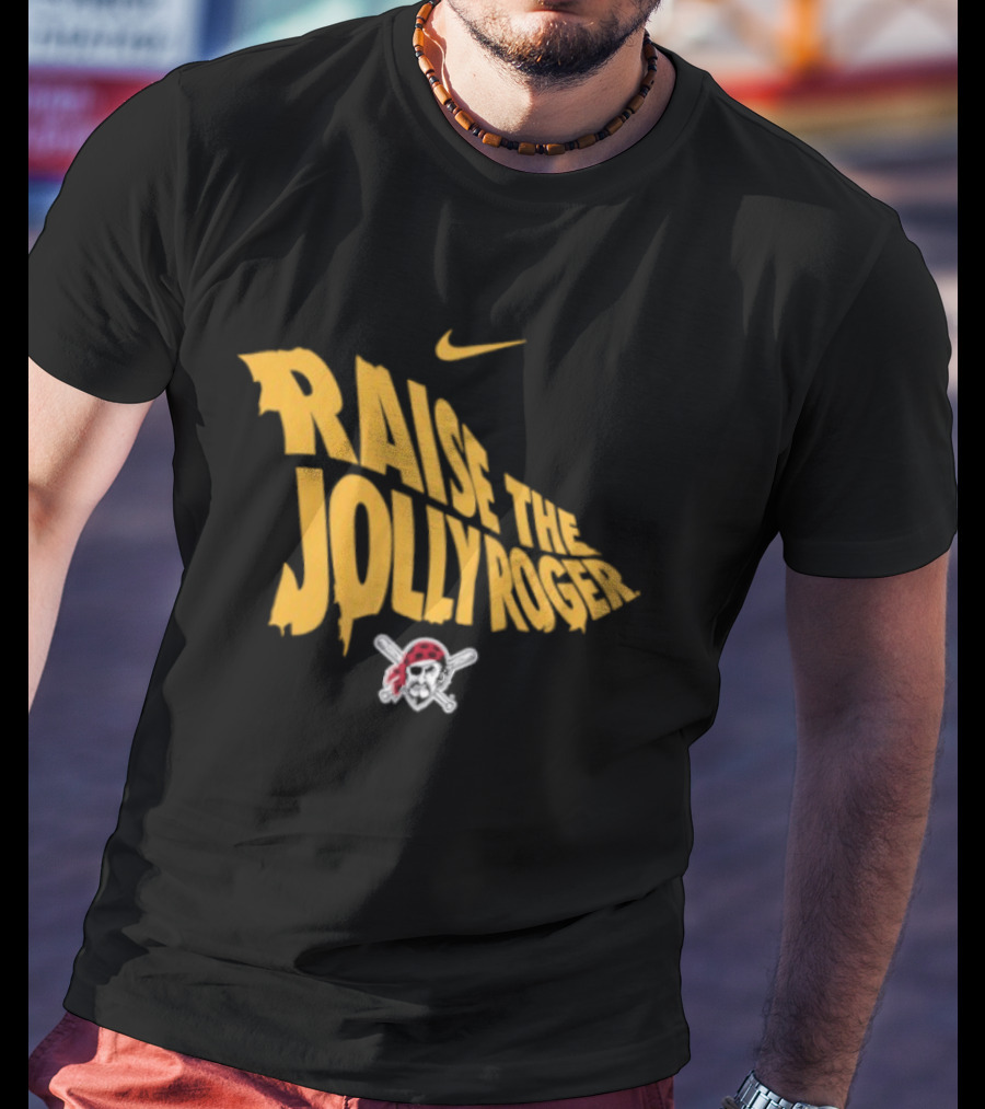 Pittsburgh Pirates Nike Raise The Jolly Roger Skull Crossbones T-Shirt