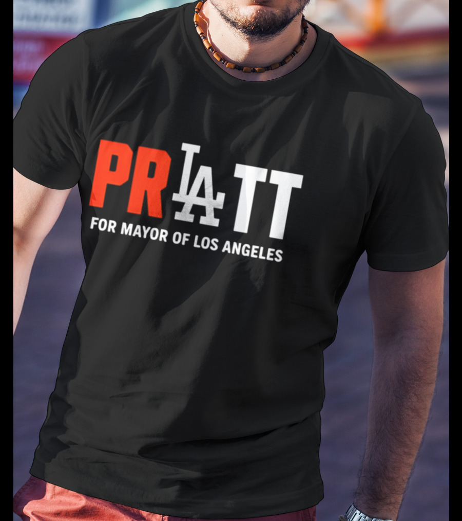 PRATT LA Style For Mayor Of Los Angeles T-Shirt