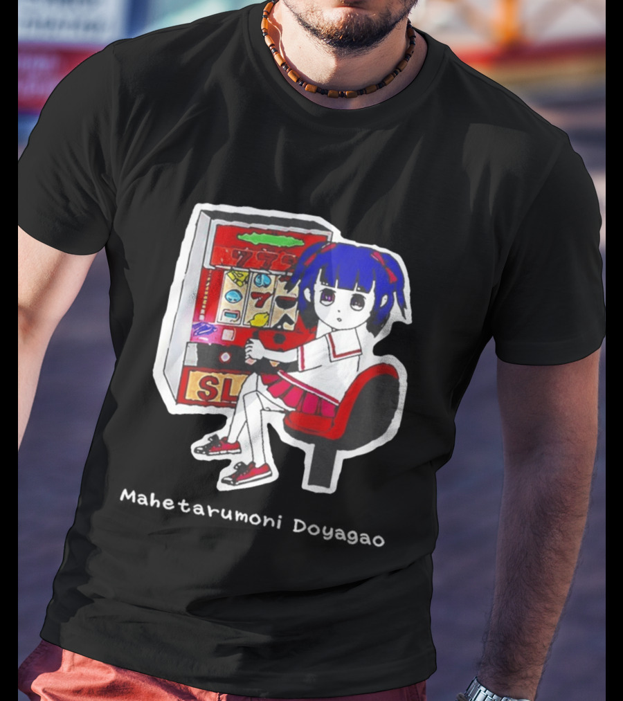 Production Jinrikisha Mahetarumoni Doyagao Anime Girl Slot Machine Seven Seven Seven T-Shirt