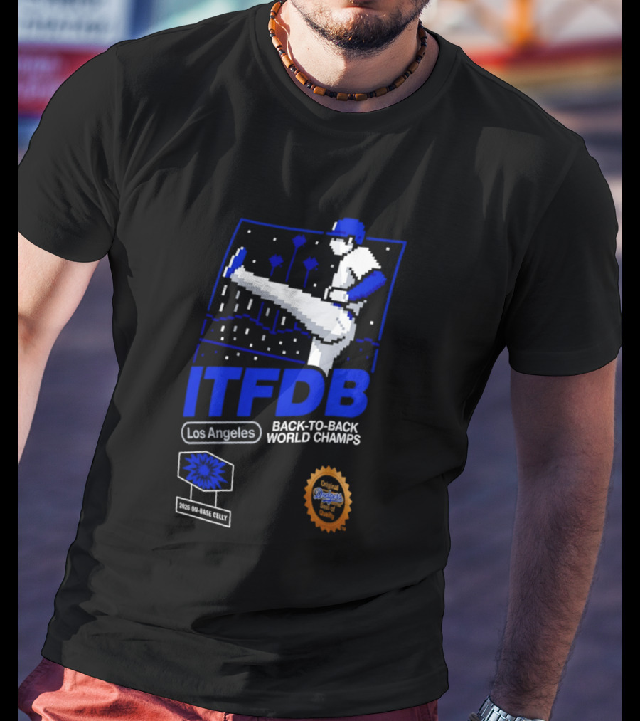 Los Angeles ITFDB Back To Back World Champs Dodgers T-Shirt