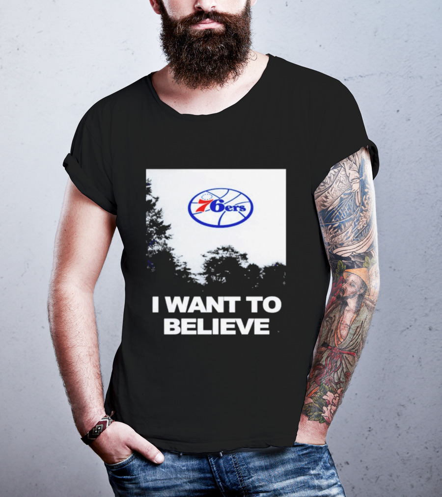 Sixers 76ers I Want To Believe Basketball T-Shirt