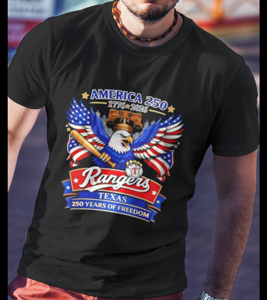 Texas Rangers America 250 Years Of Freedom 1776 2026 Bald Eagle Patriotic T-Shirt