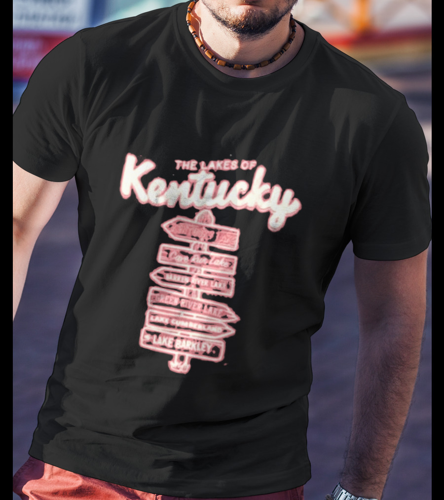 The Lakes Of Kentucky Kentucky Lake Cedar Run Lake Barren River Lake Green River Lake Lake Cumberland Lake Barkley T-Shirt