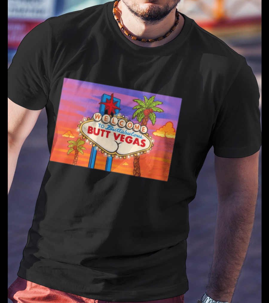 Welcome To Buttabulous Butt Vegas Iconic Sign With Palm Trees And Sunset Sky T-Shirt