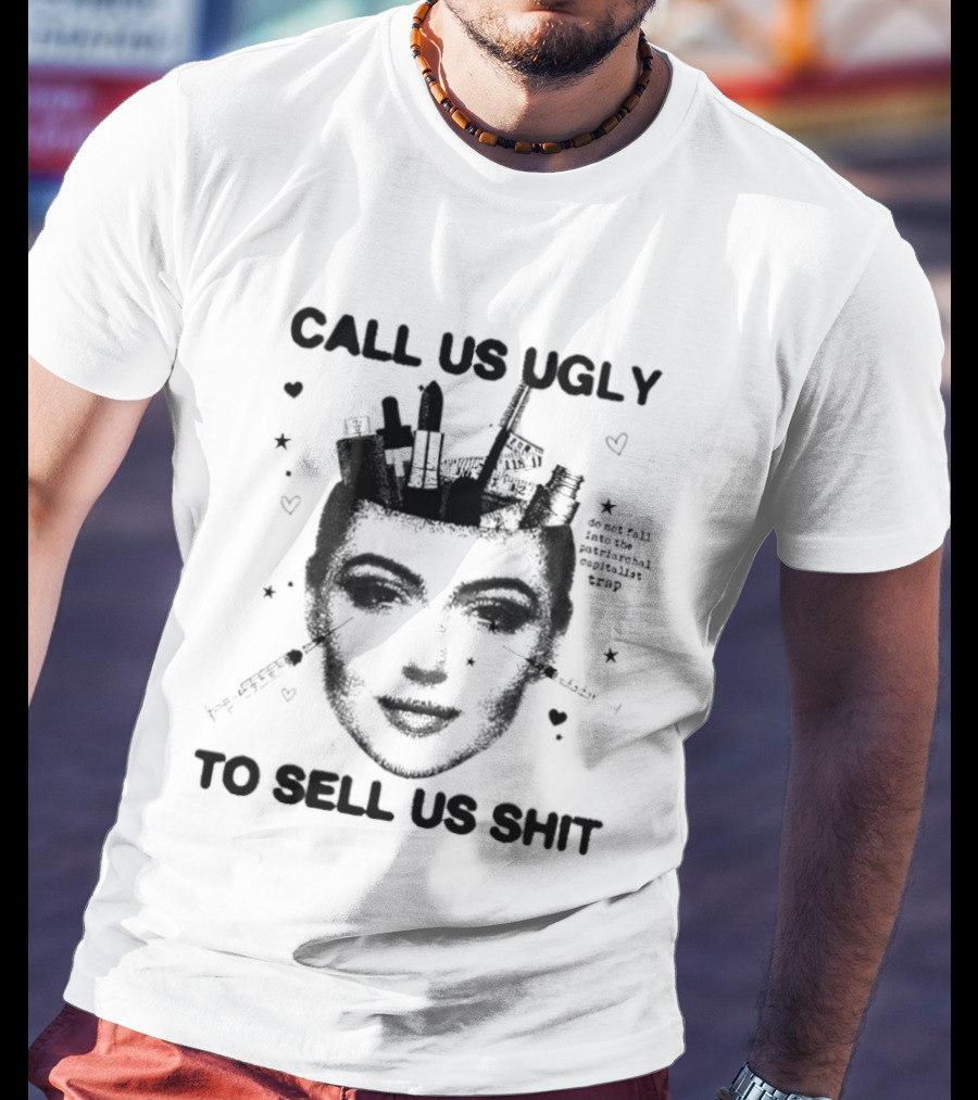 Call Us Ugly To Sell Us Shit Face Sketch With Stars And Hearts T-Shirt