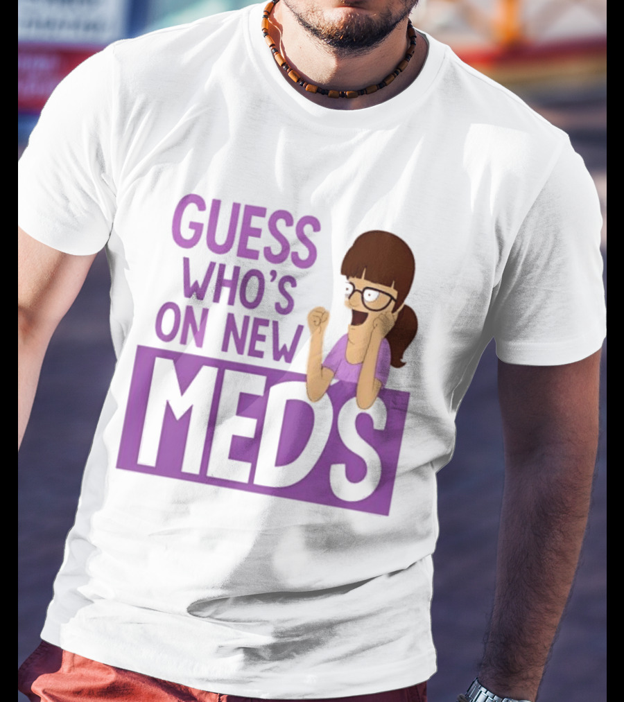 Guess Who's On New Meds Gayle Gennaro Reaction T-Shirt