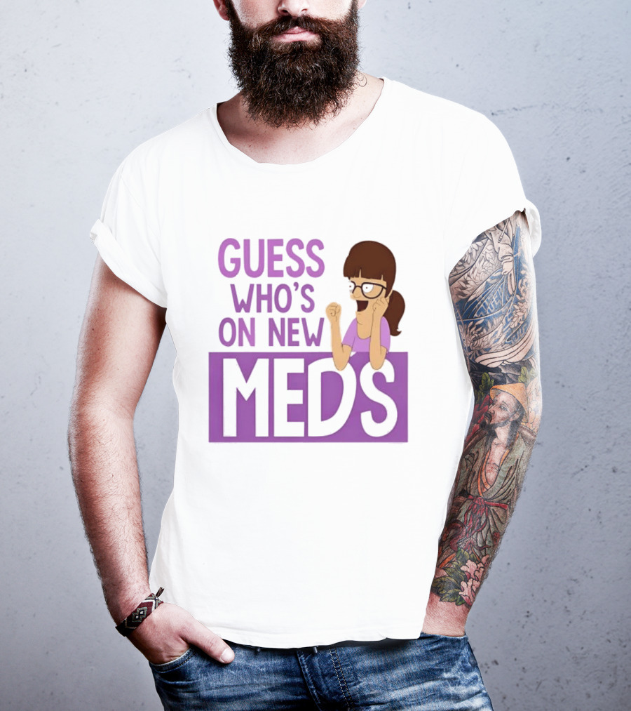 Guess Who's On New Meds Gayle Gennaro Reaction T-Shirt