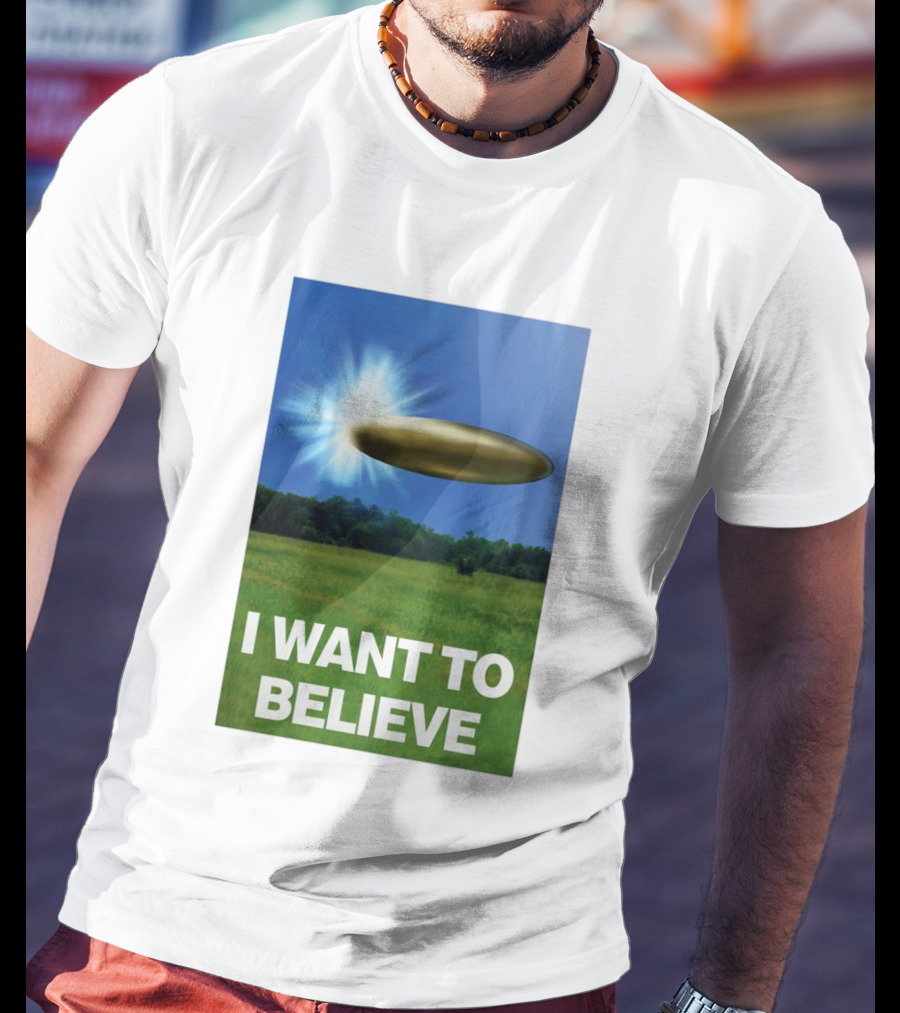 I Want To Believe UFO 2026 T-Shirt