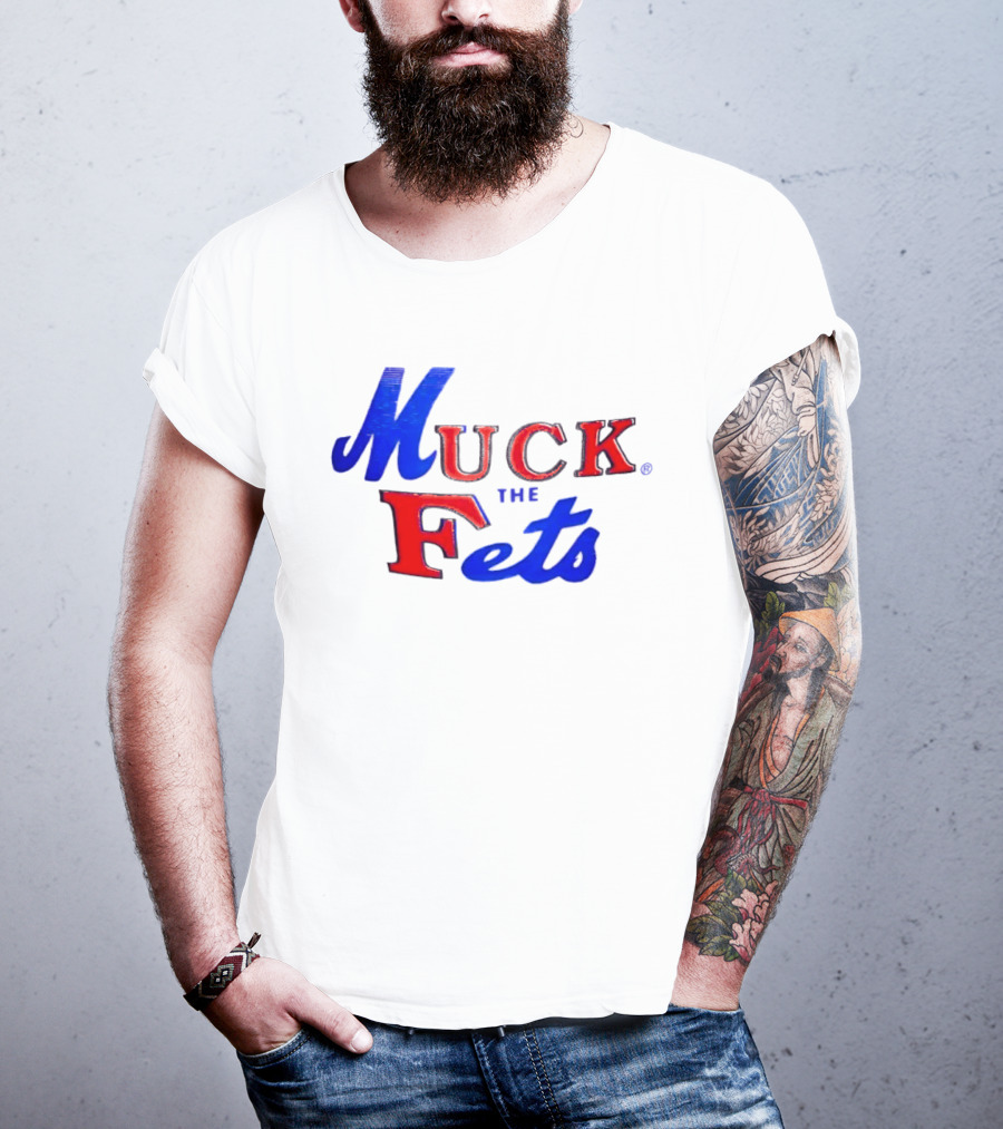 Muck The Fets Mets Rivalry Fans T-Shirt