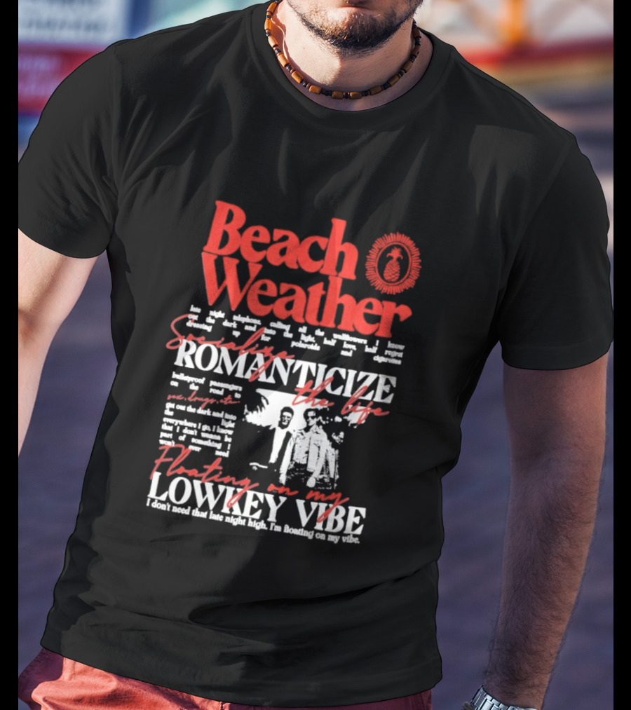 Beach Weather Romanticize Lowkey Vibe Floating On My Life T-Shirt