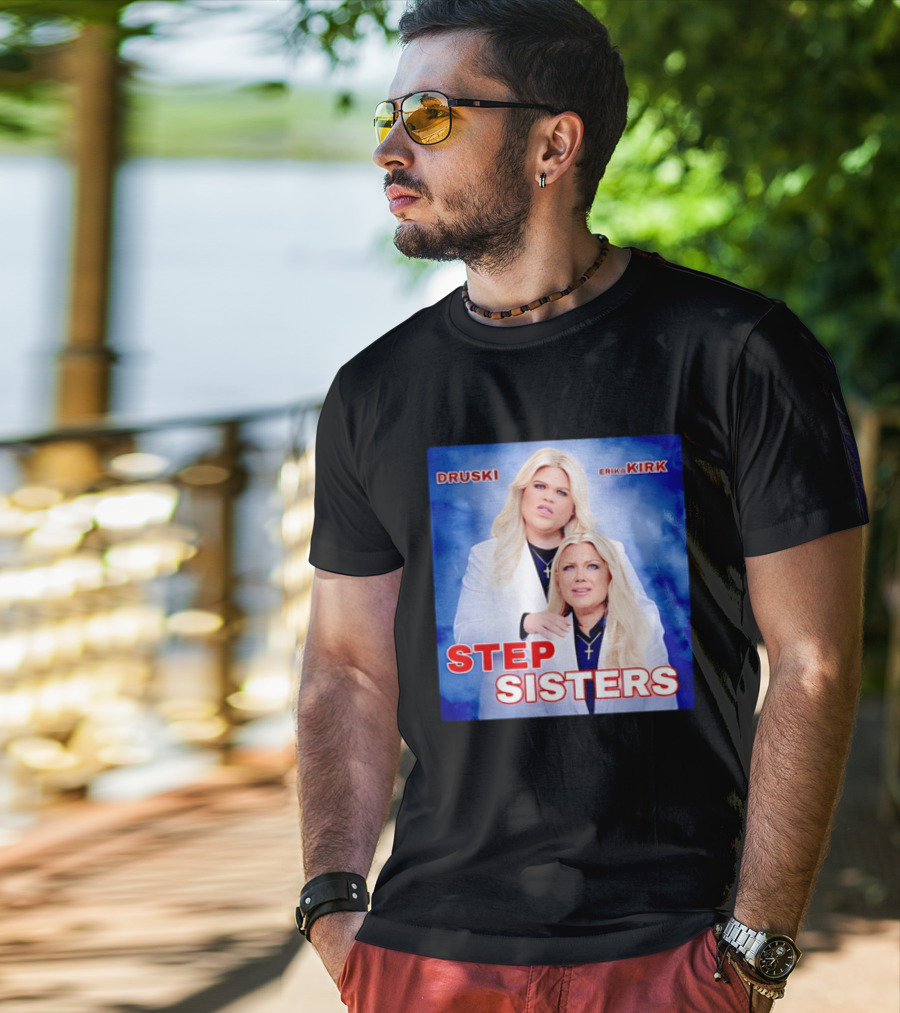 Druski Erika Kirk Step Sisters T-Shirt