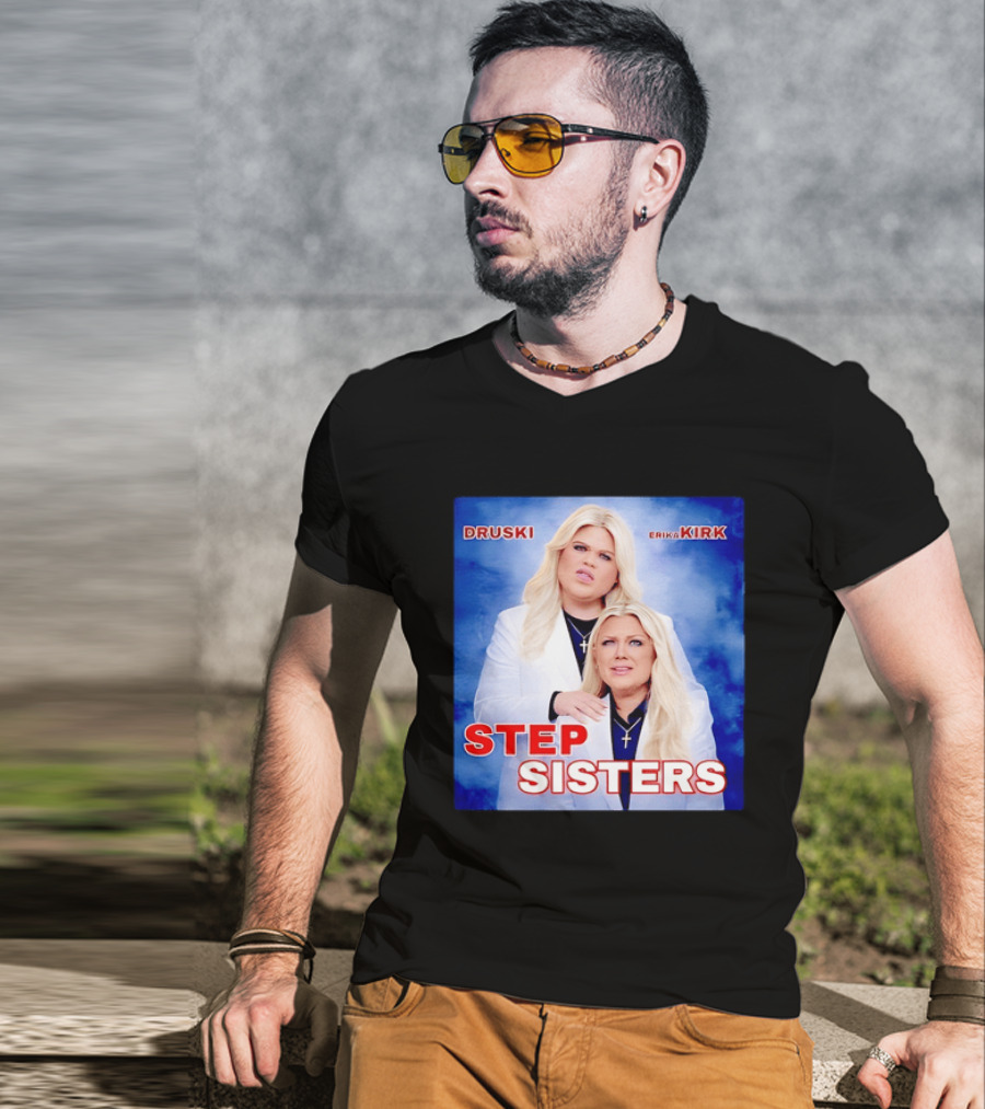 Druski Erika Kirk Step Sisters T-Shirt