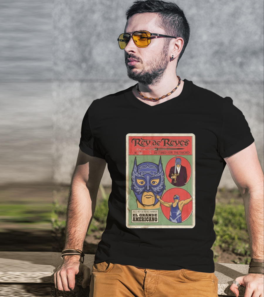 Rey De Reyes Destined For The Sword 2023 Winner El Grande Americano WWE Lucha Libre T-Shirt