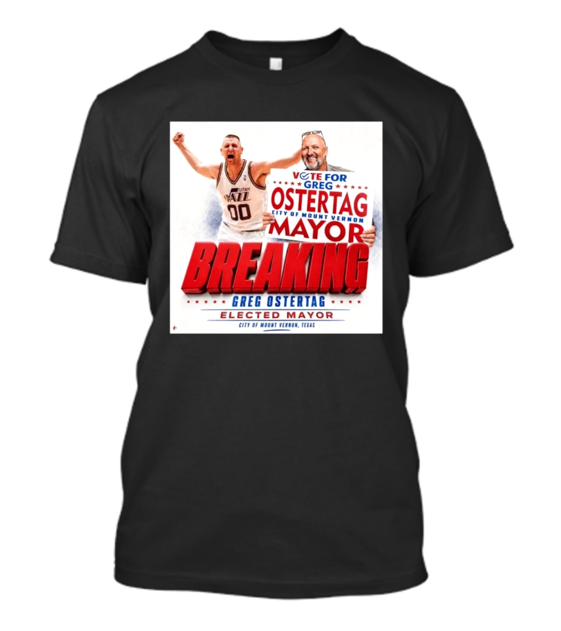 Vote For Greg Ostertag Elected Mayor City Of Mount Vernon Texas Breaking News T-Shirt
