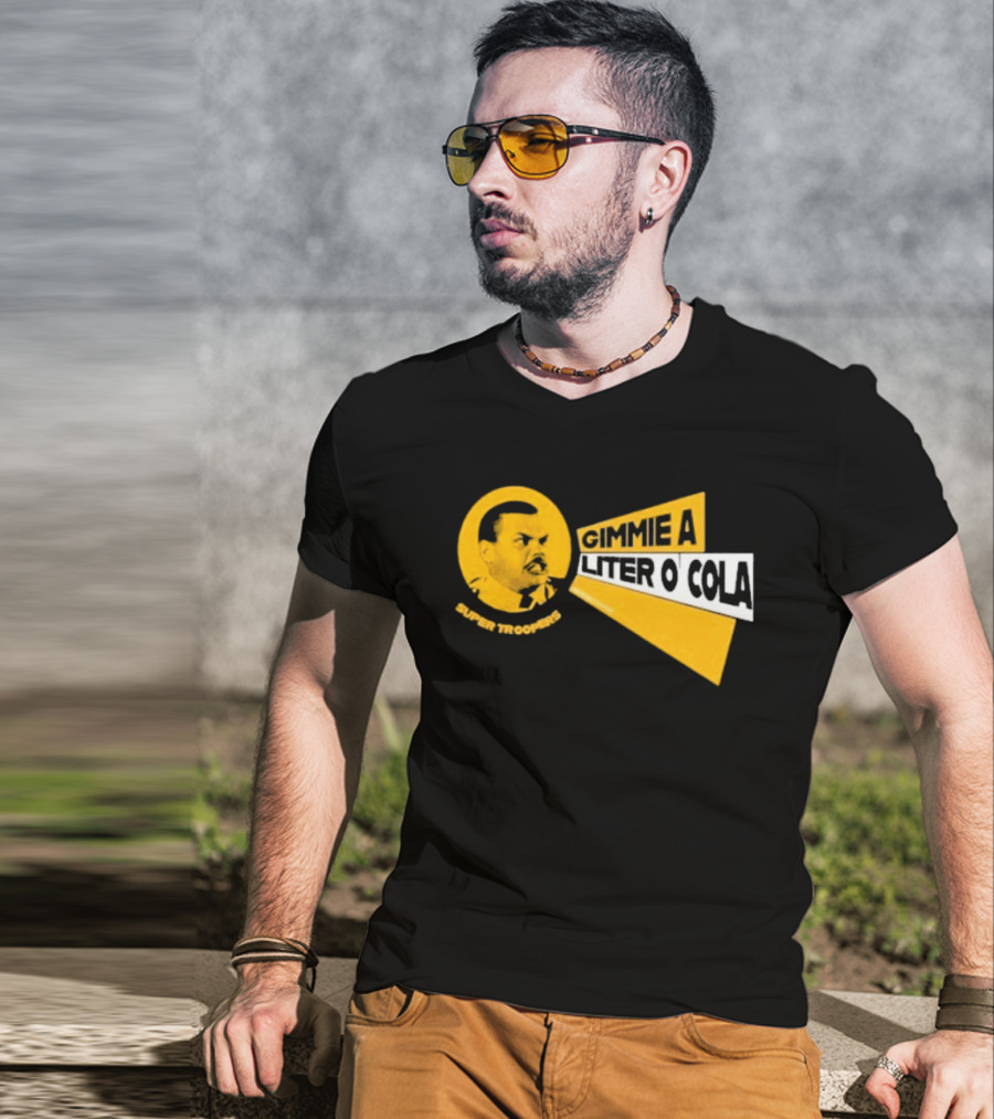 Super Troopers Gimmie A Liter O' Cola T-Shirt