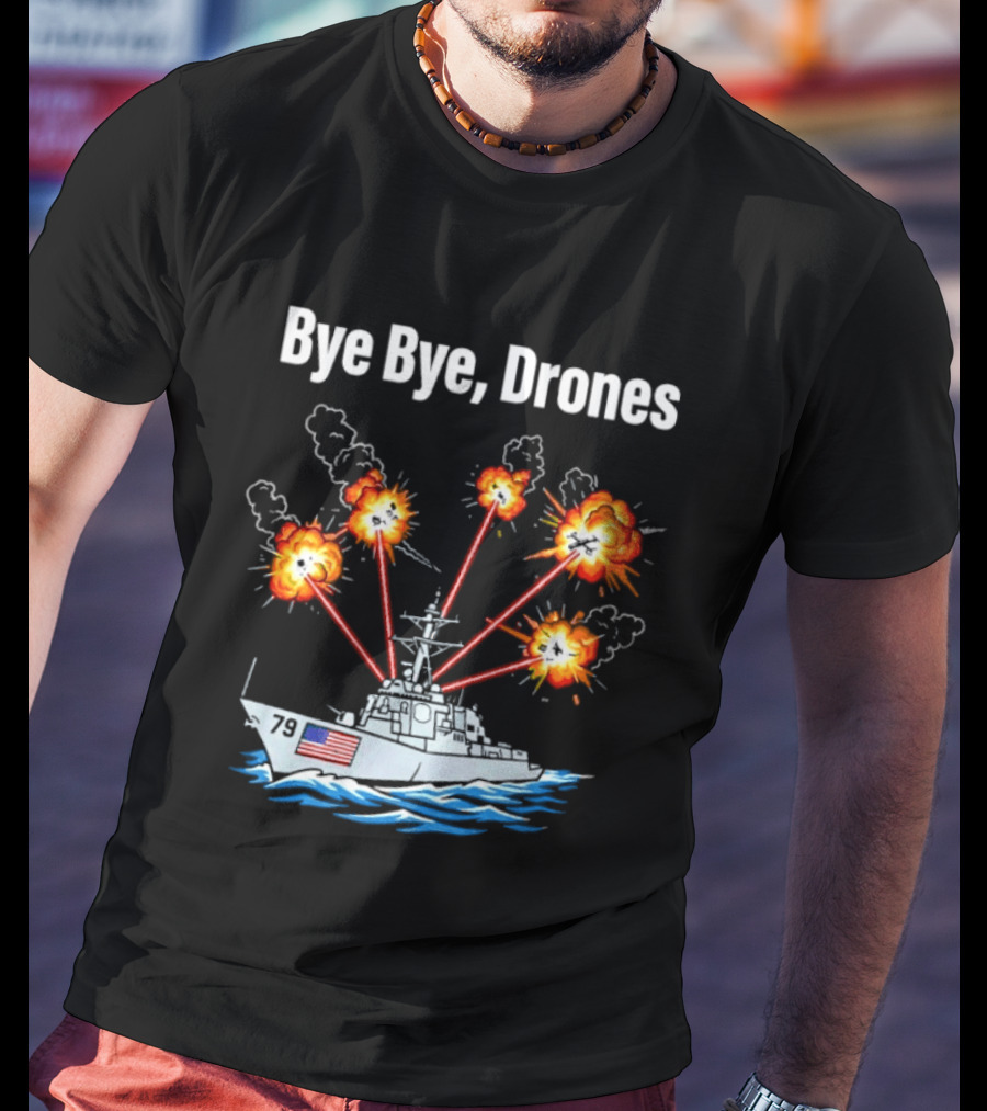 USS Oscar Austin DDG 79 Bye Bye Drones Navy Vessel Explosions T-Shirt