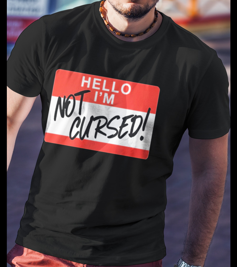 Hello I'm Not Cursed Funny Name Tag T-Shirt