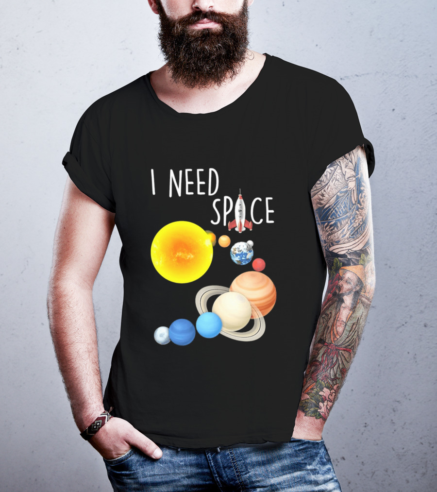 I Need Space With Sun Planets Rocket Earth Saturn Jupiter Mars T-Shirt