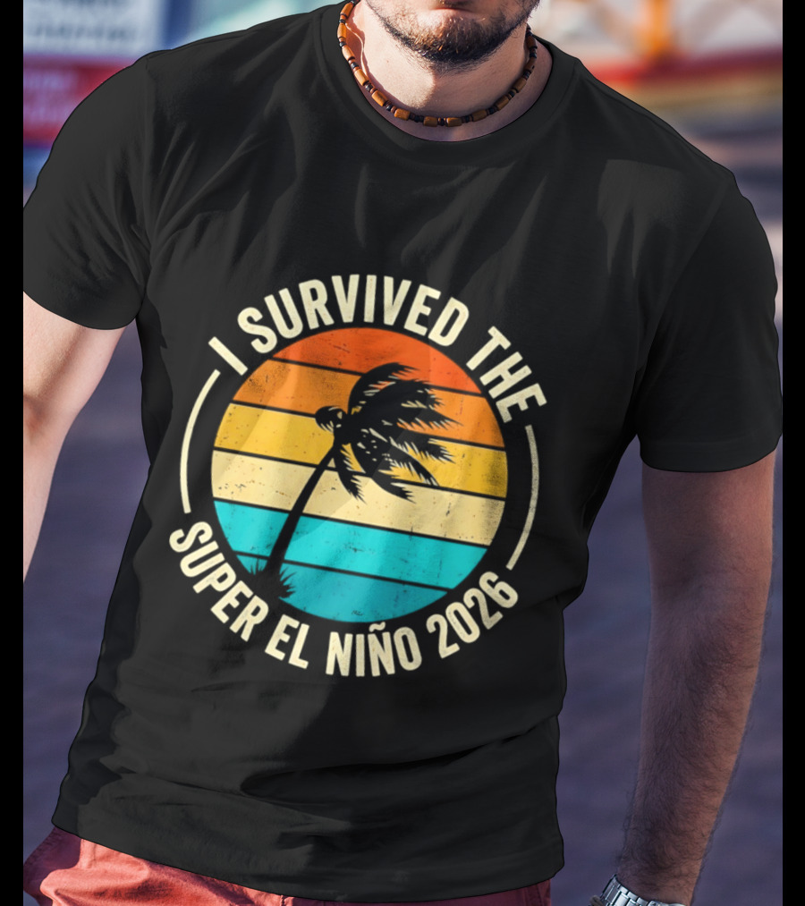 I Survived The Super El Nino 2026 Palm Tree Sunset T-Shirt