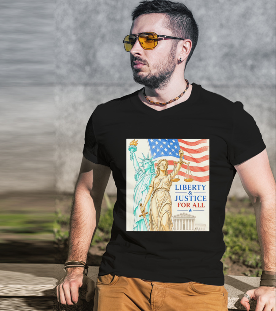 Liberty And Justice For All American Flag Statue Of Liberty Blindfolded Lady Justice Scales US Supreme Court T-Shirt