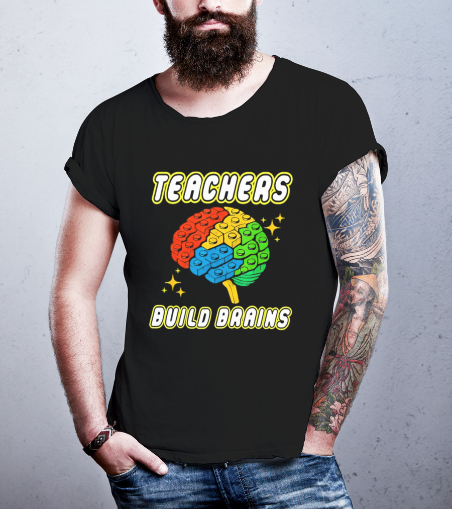 TEACHERS BUILD BRAINS Building Bricks Back To School T-Shirt