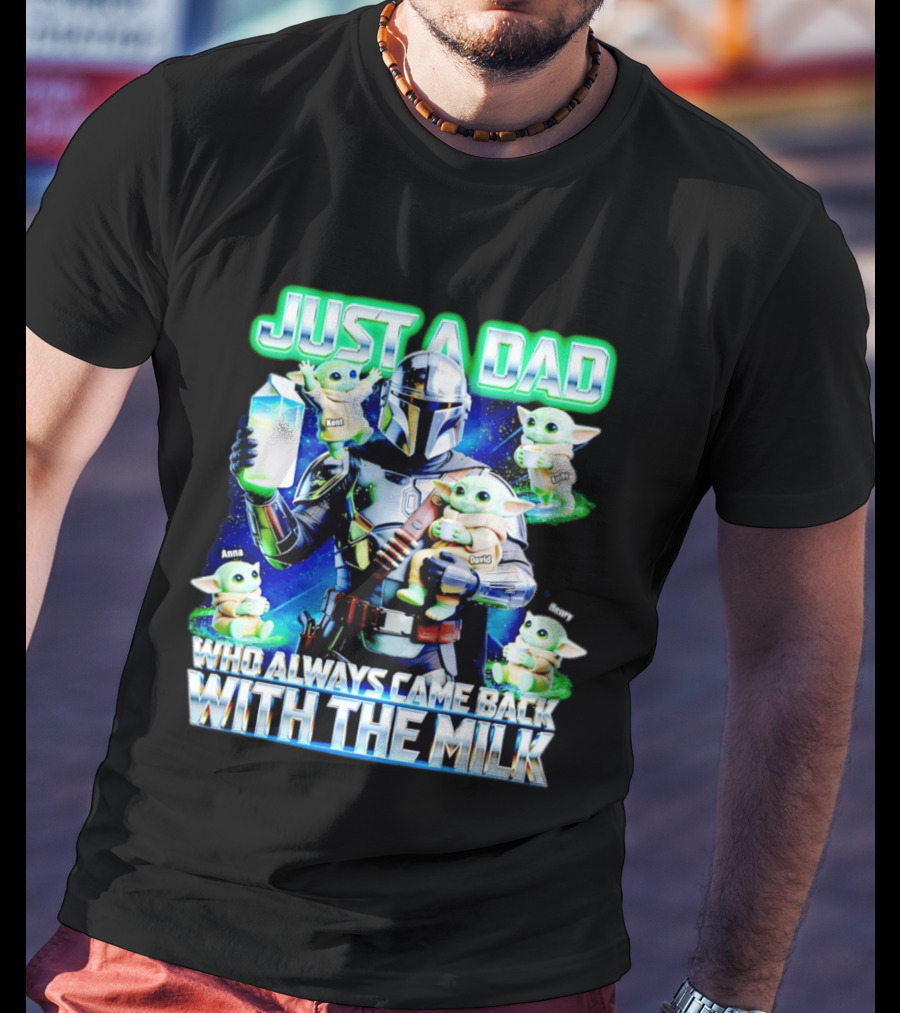 Just A Dad Who Always Came Back With The Milk Mandalorian Baby Yoda T-Shirt