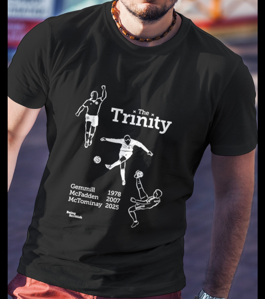 The Trinity Goals Gemmill 1978 McFadden 2007 McTominay 2025 Scottish Football Legends T-Shirt