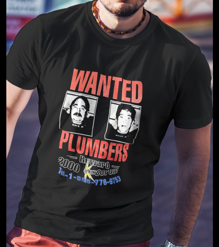 Wanted Plumbers Reward 2000 Phone Number T-Shirt