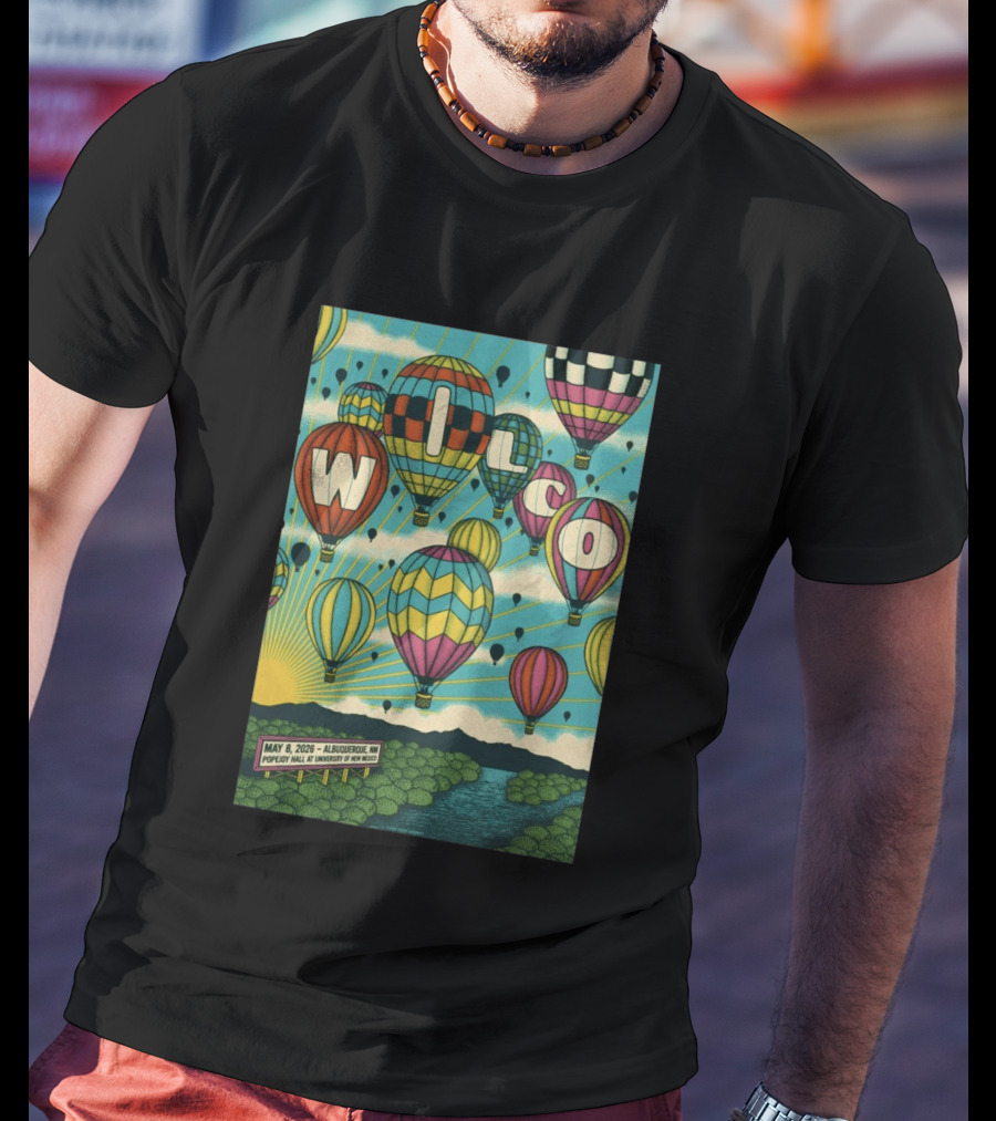 Wilco Hot Air Balloons Albuquerque NM May 8 2026 Popejoy Hall University Of New Mexico T-Shirt