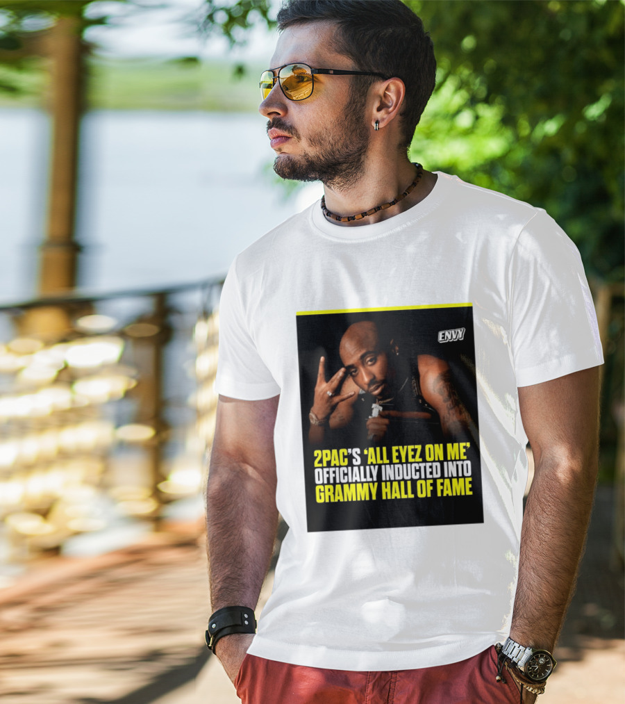 2Pac All Eyez On Me Grammy Hall Of Fame Induction Envy T-Shirt