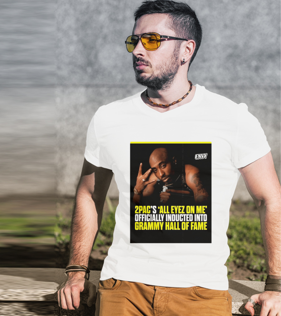 2Pac All Eyez On Me Grammy Hall Of Fame Induction Envy T-Shirt