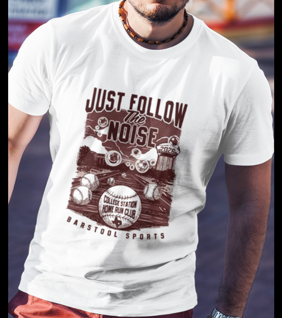 Just Follow The Noise College World Series Barstool Sports T-Shirt