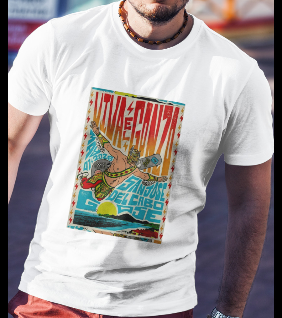 Viva El Gonzo Goose San José Del Cabo May 7 2026 T-Shirt