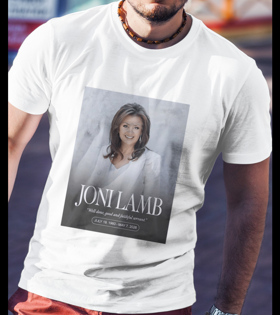 Joni Lamb July 19 1960 May 7 2026 Well Done Good And Faithful Servant T-Shirt