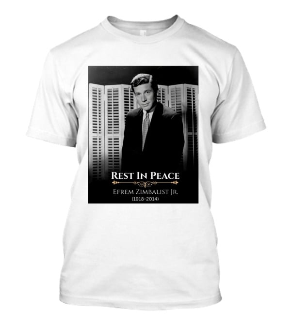 Rest In Peace Efrem Zimbalist Jr. 1918 2014 T-Shirt