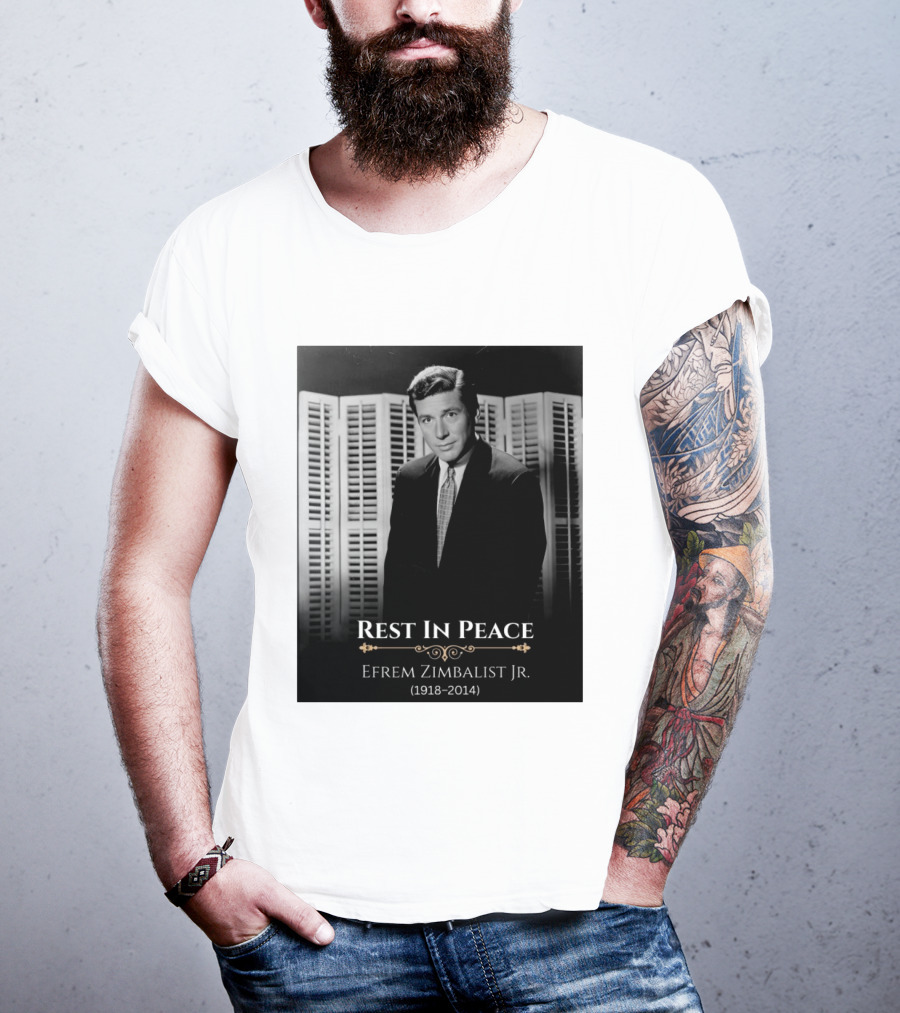 Rest In Peace Efrem Zimbalist Jr. 1918 2014 T-Shirt