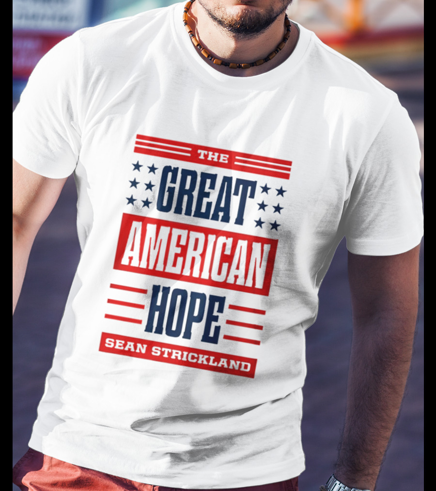 The Great American Hope Sean Strickland Stars And Stripes T-Shirt